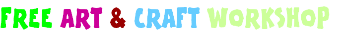 FREE ART & CRAFT WORKSHOP